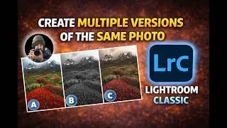 Thumbnail: How to Create Multiple Versions of the Same Photo in Lightroom Classic Using Virtual Copies
