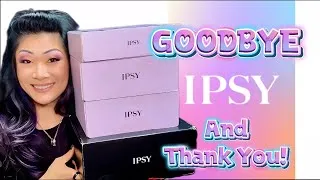 Thumbnail: GOODBYE IPSY❤️ and Thank You!