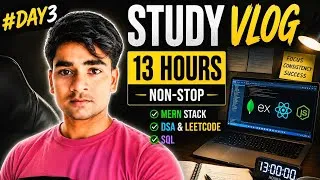 Thumbnail: Day 3 🔥 | 13 Hours Study Vlog | MERN + DSA + LeetCode + SQL | Consistency is Building 💻📚 
