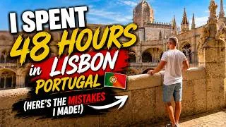 Thumbnail: I SPENT 48 HOURS in Lisbon Portugal (Mistakes I Made!)