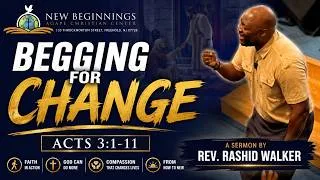 Thumbnail: Begging For Change | Rev. Rashid Walker | Acts 3:1-11 | New Beginnings Agape Christian Center