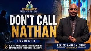 Thumbnail: Don’t Call Nathan | Rev. Dr. Andre McGuire | 2 Samuel 12:1-10 | NBACC Freehold, NJ