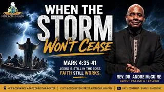 Thumbnail: When The Storm Won't Cease | Rev. Dr. Andre McGuire | Mark 4:35-41 | NBACC