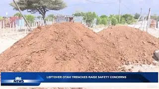 Thumbnail: OTAVI RESIDENTS RAISE CONCERNS OVER OPEN TRENCHES - nbc