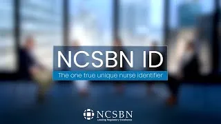 Thumbnail: NCSBN ID: The one true unique nurse identifier