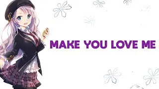 Thumbnail: Nightcore - Make You Love Me (Lyrics)