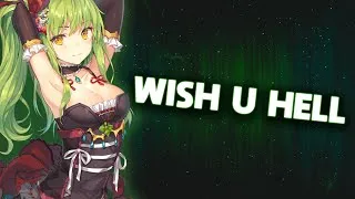 Thumbnail: Nightcore - Wish U Hell (Lyrics)