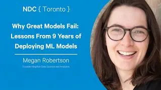 Thumbnail: Why Great Models Fail: Lessons From 9 Years of Deploying ML Models - Megan Robertson