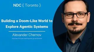 Thumbnail: Building a Doom-Like World to Explore Agentic Systems - Alexander Chernov - NDC Toronto 2026