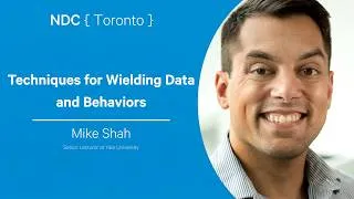 Thumbnail: Techniques for Wielding Data and Behaviors - Mike Shah - NDC Toronto 2026