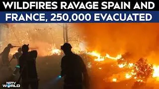Thumbnail: France Wildfires News | Thousands Evacuated From Massive Wildfires In Spain And France