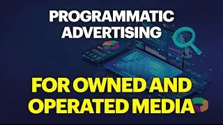 Thumbnail: Programmatic Advertising for Publishers: Owned and Operated Media