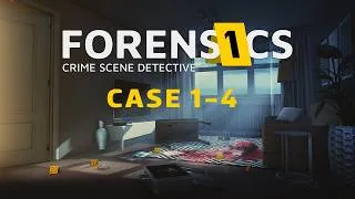 Thumbnail: Forensics: Crime Scene Detective Walkthrough: Case 1-4 [4K] (No Commentary)
