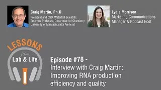 Thumbnail: Episode #78 – Interview with Dr. Craig Martin: Improving RNA production efficiency and quality