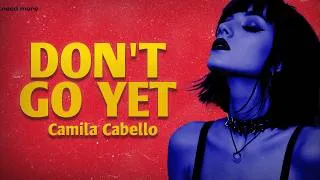 Thumbnail: Camila Cabello - Don't Go Yet (Lyrics + Letra)