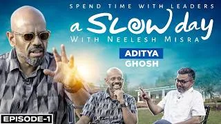 Thumbnail: A Slow Day with Neelesh Misra | Full Episode| Aditya Ghosh | Akasa Air | Indigo | OYO
