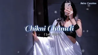 Thumbnail: Chikni Chameli || slowed + reverb || Bhumika's beatzzz 