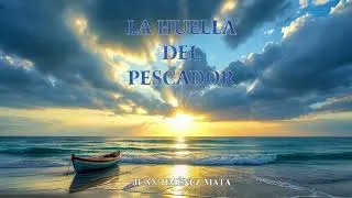 Thumbnail: La Huella del Pescador - Juan Jiménez Mata