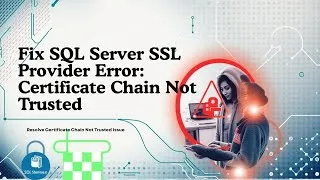 Thumbnail: Fix SQL Server SSL Provider Error: Certificate Chain Not Trusted (SSMS Connection Error Solution)