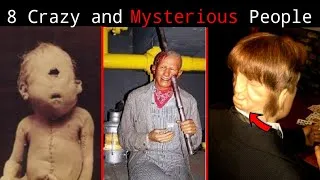 Thumbnail: 8 Real People Who Seem Too Strange to Be True | Unbelievable Stories From History