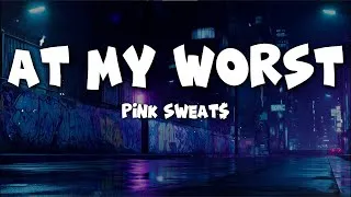 Thumbnail: Pink Sweat$ - At My Worst (Lyrics)