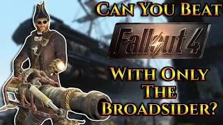 Thumbnail: Can You Beat Fallout 4 With Only The Broadsider?