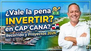 Thumbnail: ¿Vale la pena INVERTIR en CAP CANA? 🇩🇴 Recorrido y Proyectos 2026