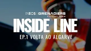 Thumbnail: Inside Line: Volta ao Algarve | INEOS Grenadiers Behind the Scenes