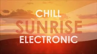 Thumbnail: Chill Sunrise Electronic