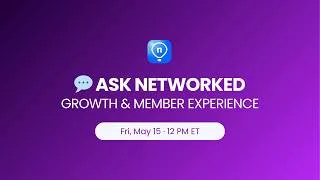 Thumbnail: Ask Networked Anything: Growth & Member Experience via Networked 3.0 + AI