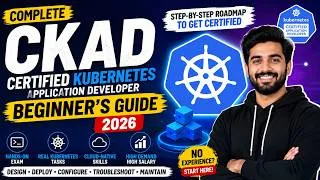 Thumbnail: CKAD Certification 2026: Complete Kubernetes Application Developer Roadmap for Beginners