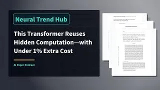 Thumbnail: This Transformer Reuses Hidden Computation—with Under 1% Extra Cost