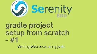 Thumbnail: Serenity BDD project setup and writing Junit tests #5