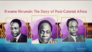 Thumbnail: Kwame Nkrumah: The Story of Post-Colonial Africa