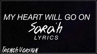 Thumbnail: My Heart Will Go On (French Version) - Sara'h Lyrics/Paroles (Celine Dion *Cover*)