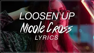 Thumbnail: Loosen Up - Nicole Cross Lyrics (Official Song)