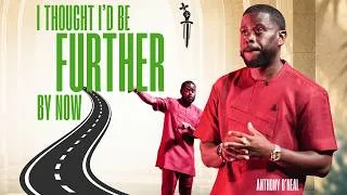 Thumbnail: I Thought I’d Be Further by Now | Anthony O'Neal