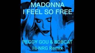 Thumbnail: Madonna - I Feel So Free (Peggy Gou & Bobcat Hi-NRG Remix)
