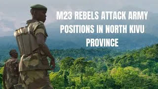 Thumbnail: M23 REBELS CLASH WITH FARDC IN NORTH KIVU PROVINCE