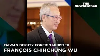 Thumbnail: Taiwan Deputy Foreign Minister Francois Wu | The Newsmaker 