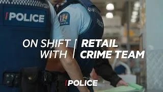 Thumbnail: On Shift | New Zealand Police Retail Crime Team