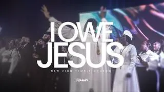 Thumbnail: New Zion Temple Choir | I Owe Jesus