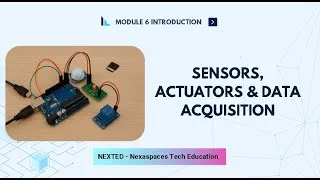 Thumbnail: Module 6: Sensors, Actuators & Data Acquisition | NEXTED by Nexaspaces
