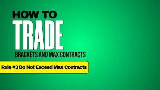 Thumbnail: Bracket Orders and How to Not Exceed Max Contracts