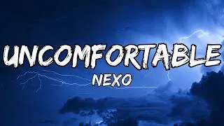 Thumbnail: Nexo - Uncomfortable (Lyrics) | Unyielding Drive
