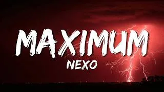Thumbnail: Nexo - Maximum (Official Lyric) | Is This Really All You're Capable of?