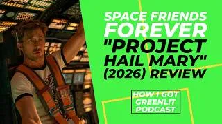 Thumbnail: "Project Hail Mary" (2026) Movie Review: Space Friends Forever | How I Got Greenlit