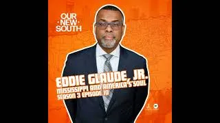 Thumbnail: Our New South - Season 3 - Episode 10 - Eddie Glaude, Jr.: Mississippi and America's Soul
