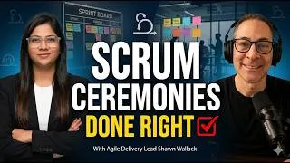 Thumbnail: Are You Running Scrum Ceremonies Wrong? | Ft. Agile Expert Shawn Wallack