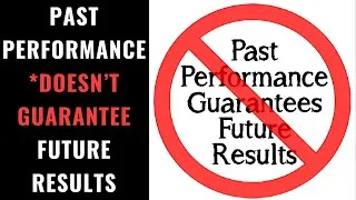 Thumbnail: Past Performance Is *NOT Indicative of Future Results